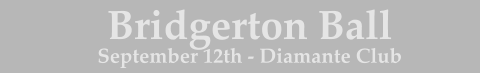 Bridgerton Ball September 12th - Diamante Club