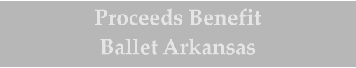 Proceeds BenefitBallet Arkansas