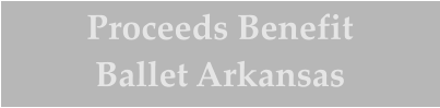 Proceeds BenefitBallet Arkansas